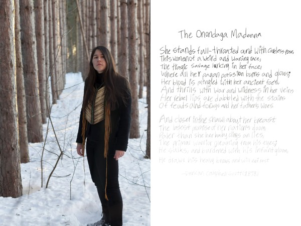 Meryl McMaster, Truth to Power, 2017. Image Description: An artwork split in half vertically. On the right side is a handwritten text version of the 1898 poem “The Onondaga Madonna” by Duncan Campbell Scott that gradually fades to become almost illegible. On the right side is a photograph of a female figure with long brown hair wearing black pants, a brown coat, and a vest made of wooden dowels and leather. The figure stands in a gridded forest with trees in rows behind them. There is snow on the ground.